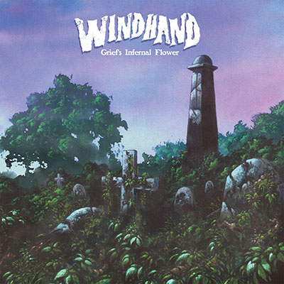 Windhand   Grief's Infernal Flower   (OUT NOW!)   Order Physical  |  Order Digital