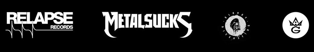  SPONSORED BY:  RELAPSE RECORDS  |&nbsp; METAL SUCKS &nbsp;|&nbsp; BLOODY DISGUSTING &nbsp;|&nbsp; GREY MATTER ART  